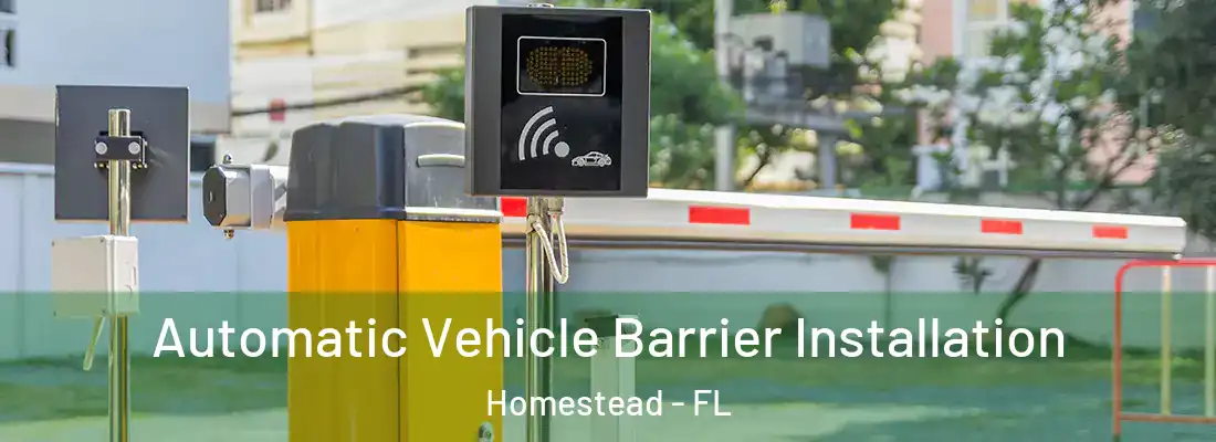 Automatic Vehicle Barrier Installation Homestead - FL