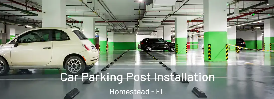 Car Parking Post Installation Homestead - FL