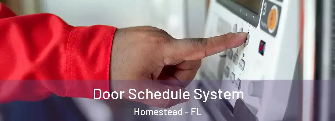 Door Schedule System Homestead - FL