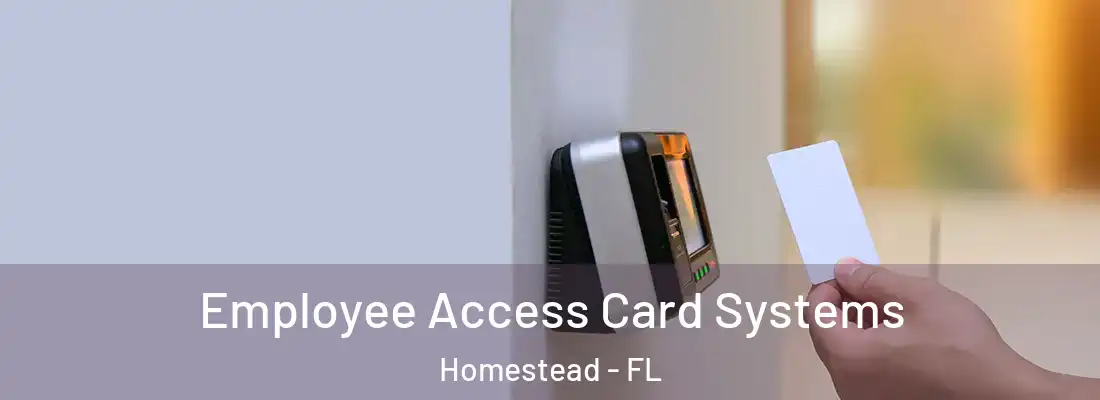  Employee Access Card Systems Homestead - FL