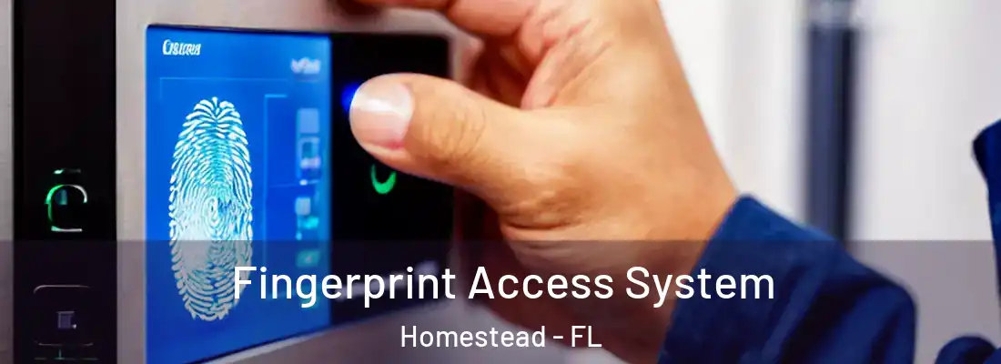  Fingerprint Access System Homestead - FL