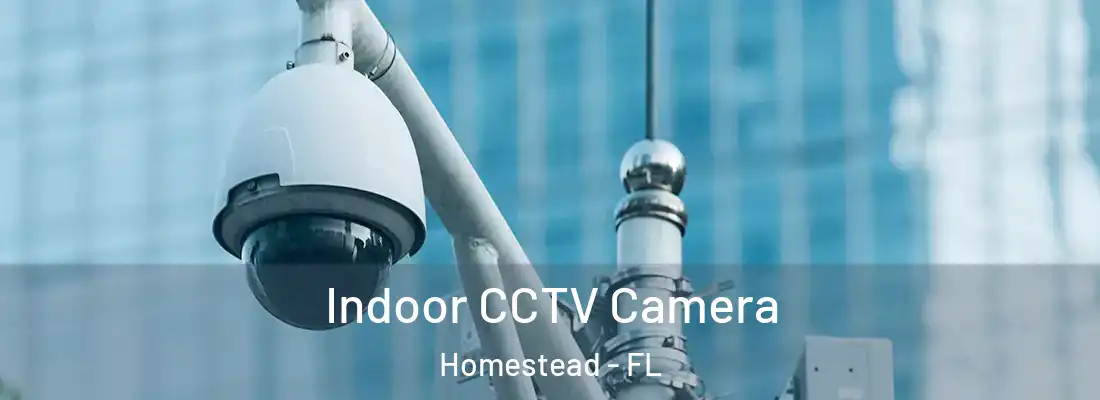  Indoor CCTV Camera Homestead - FL