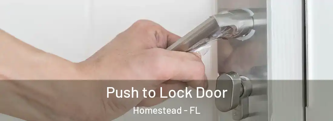  Push to Lock Door Homestead - FL