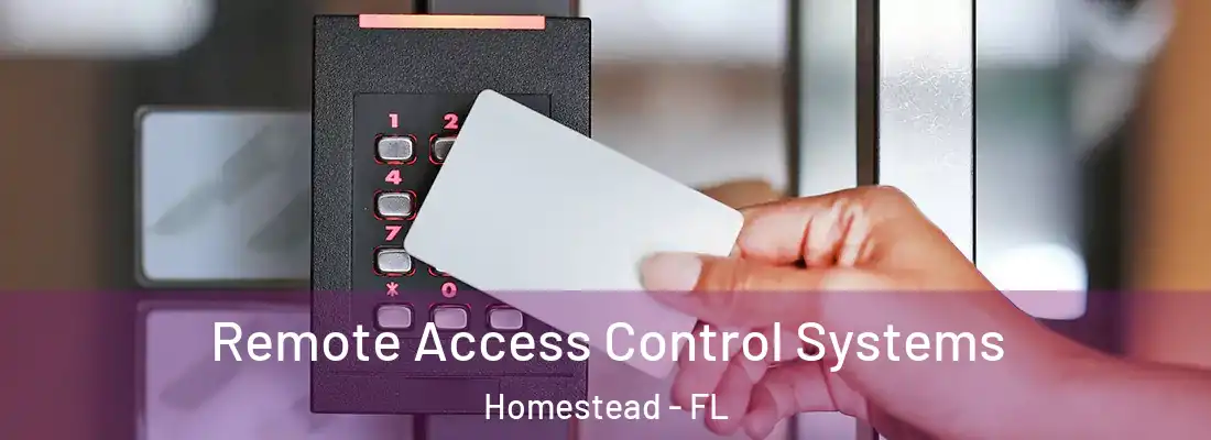  Remote Access Control Systems Homestead - FL