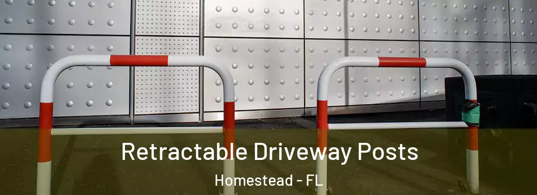 Retractable Driveway Posts Homestead - FL