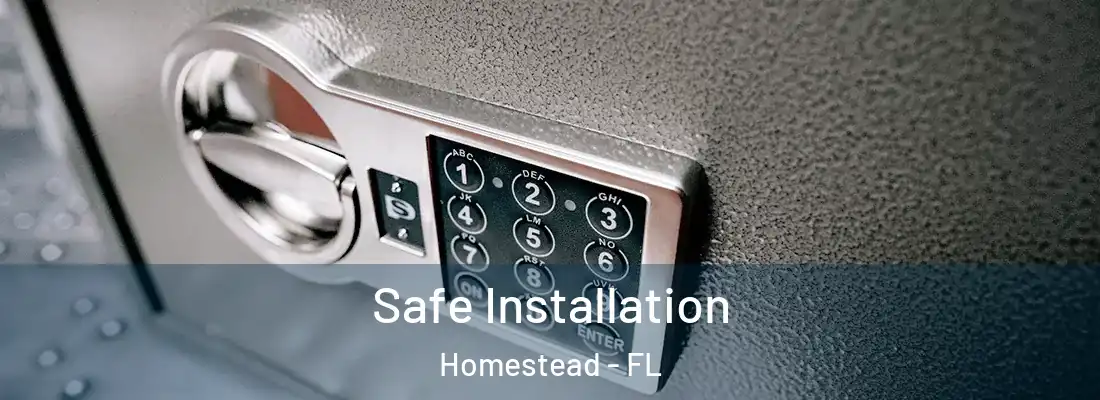  Safe Installation Homestead - FL