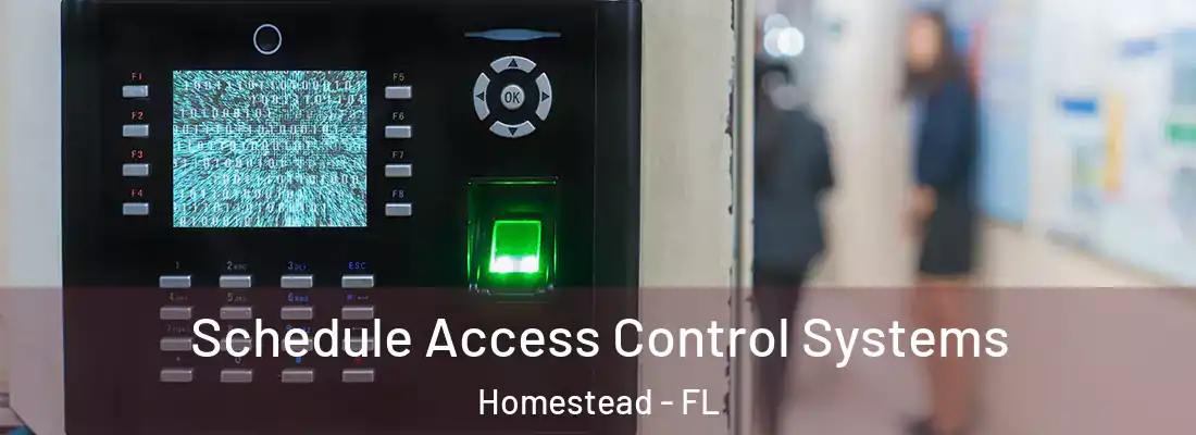 Schedule Access Control Systems Homestead - FL