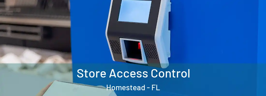  Store Access Control Homestead - FL